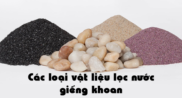 Các loại vật liệu lọc nước giếng khoan