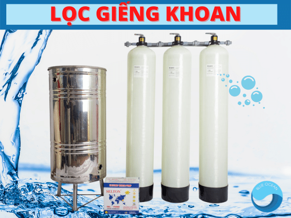 Thiết bị lọc nước giếng khoan gia đình 2023
