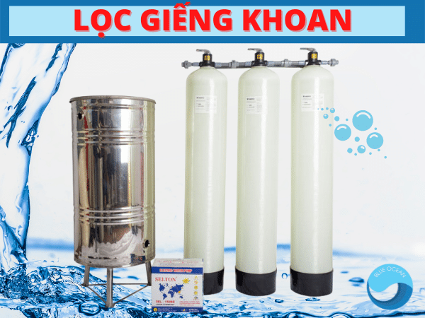 Thiết bị lọc và xử lý nước giếng khoan gia đình