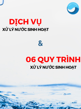 Dịch vụ xử lý nước sinh hoạt và 06 Quy trình xử lý nước sinh hoạt tốt nhất [2022]