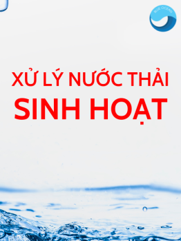Những phương pháp xử lý nước thải sinh hoạt hộ gia đình hiệu quả nhất
