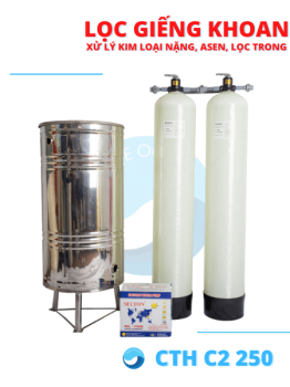 Giới thiệu hệ thống thiết bị lọc nước giếng khoan gia đình CTH C2 250